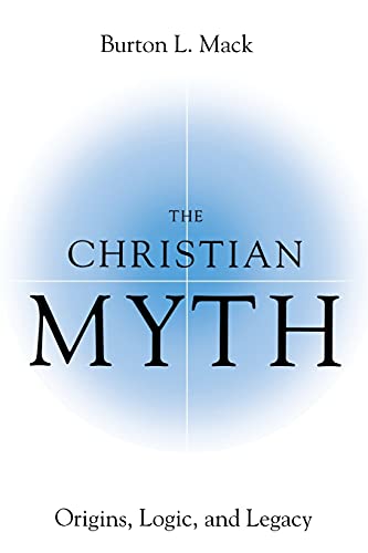 The Christian Myth: Origins, Logic, and Legacy von Continuum